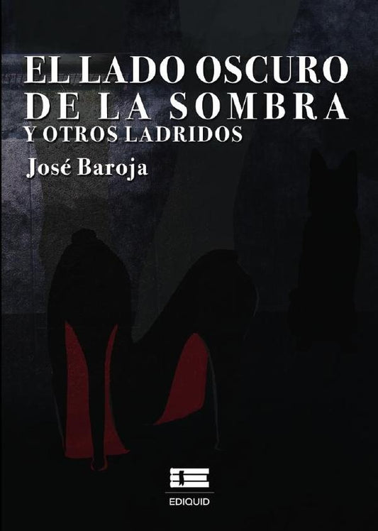 El lado oscuro de la sombra y otros ladridos | JOSe BAROJA