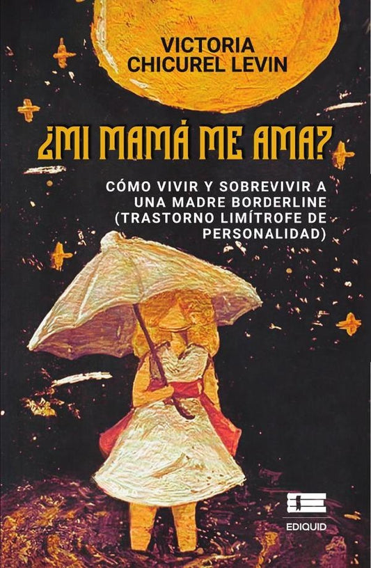 ?Mi mama me ama? Como vivir y sobrevivir a una madre borderline | VictoriaChicurel Levin
