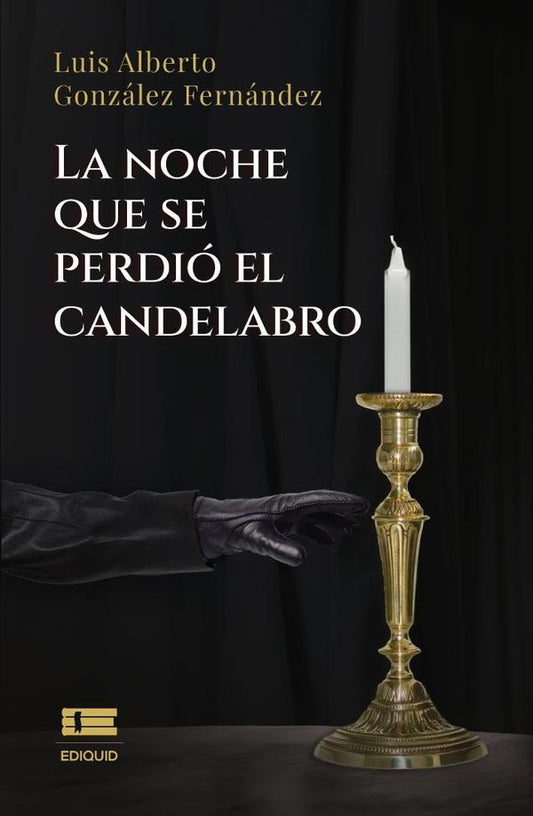 La noche que se perdio el candelabro | LuisAlbertoGonzalez Fernandez