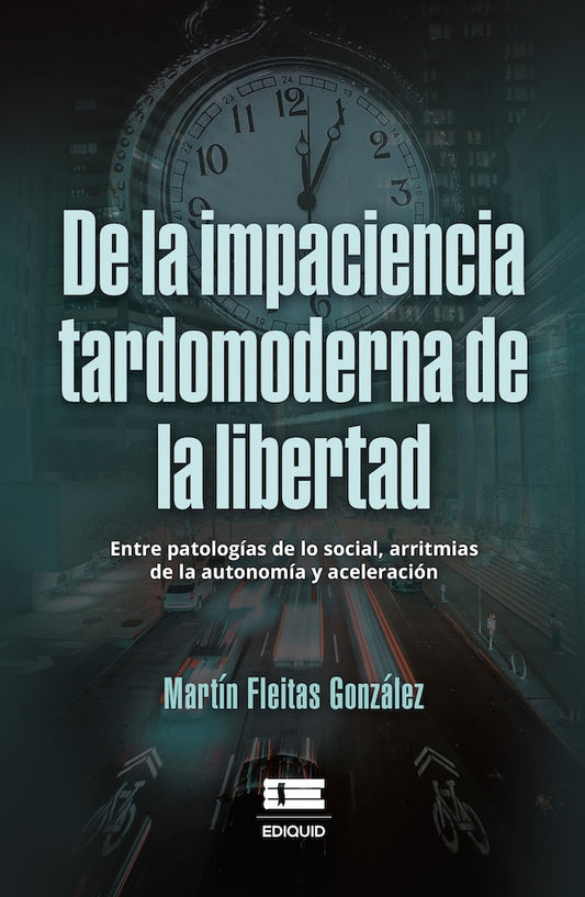 De la impaciencia tardomoderna de la libertad. | MartinFleitas Gonzalez