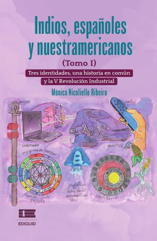 Indios, espa?oles y nuestramericanos (Tomo I) | MonicaLuarNicoliello Ribeiro