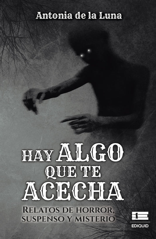 Hay algo que te acecha | AntoniaDela Luna