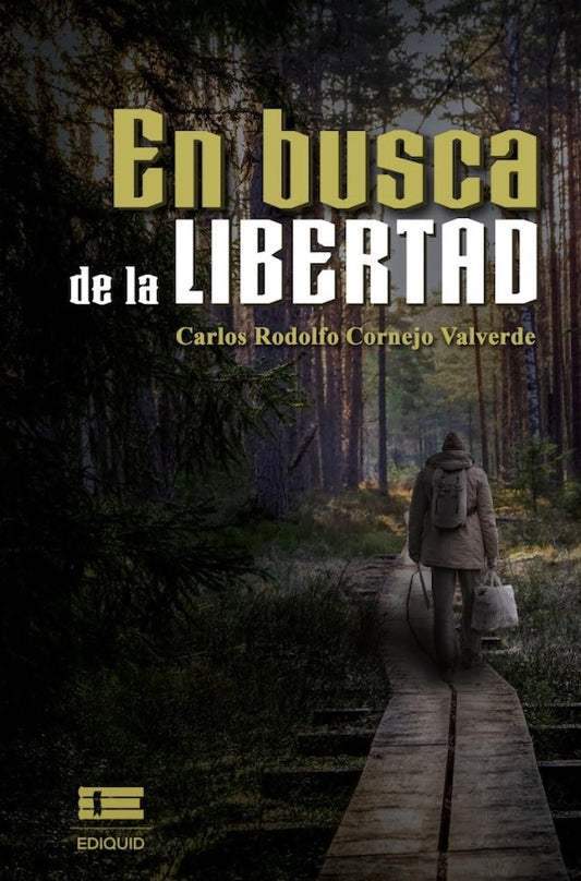 En busca de la libertad | CarlosRodolfoCornejo Valverde