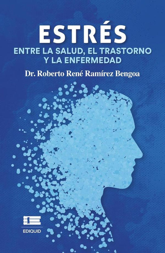 Estres: Entre la salud, el trastorno y la enfermedad | RobertoReneRamirez Bengoa