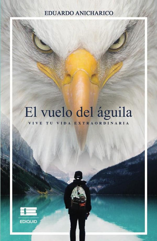 El vuelo del aguila | Eduardo Anicharico