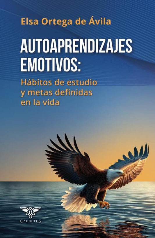 Autoaprendizajes emotivos: Habitos de estudio y metas definidas en la vida | ElsaOrtegade avila