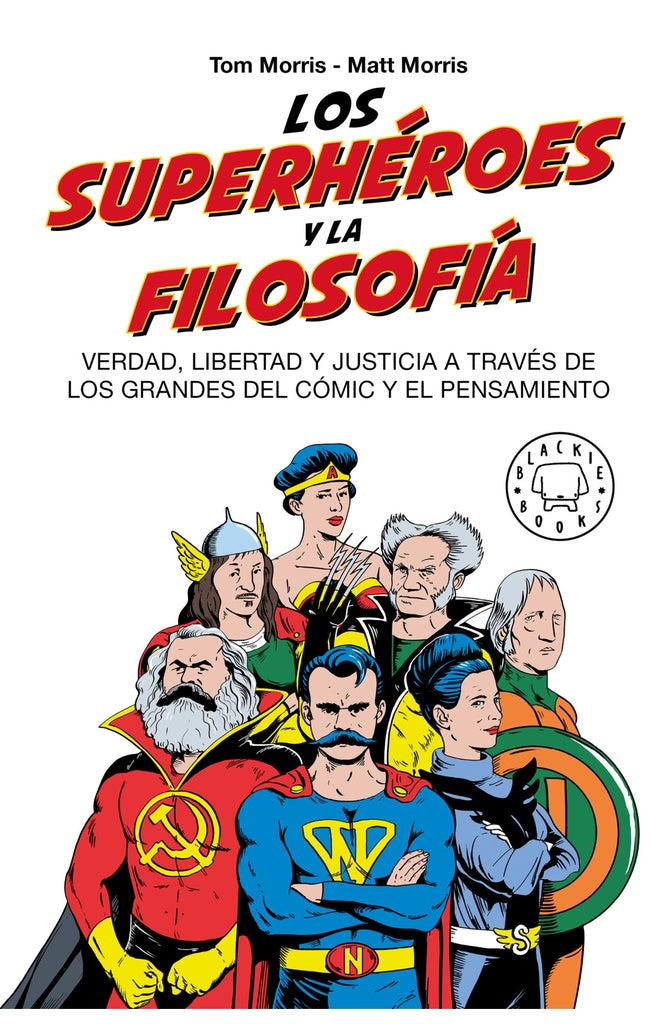 Los superhéroes y la filosofía | TOM MORRIS ; MAT MORRIS