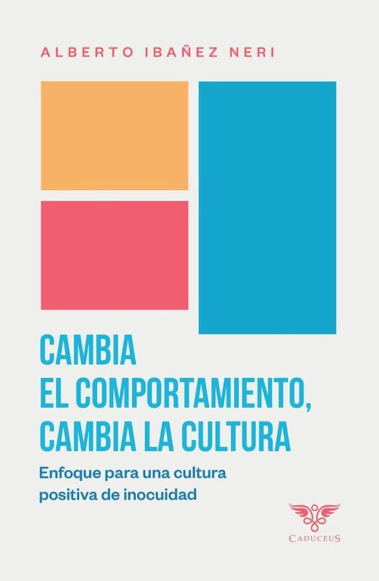 Cambia el comportamiento, cambia la cultura | AlbertoIba?ez Neri