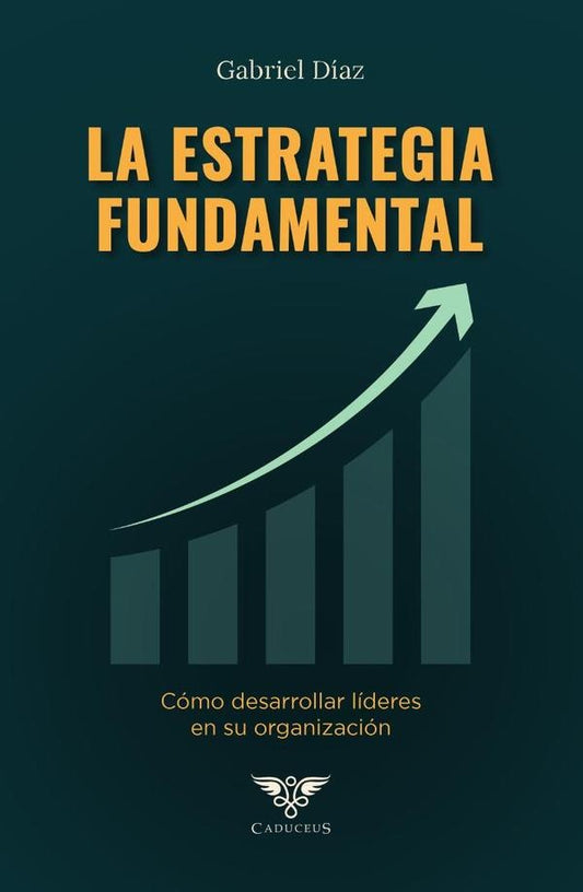 La estrategia fundamental | Gabriel Diaz