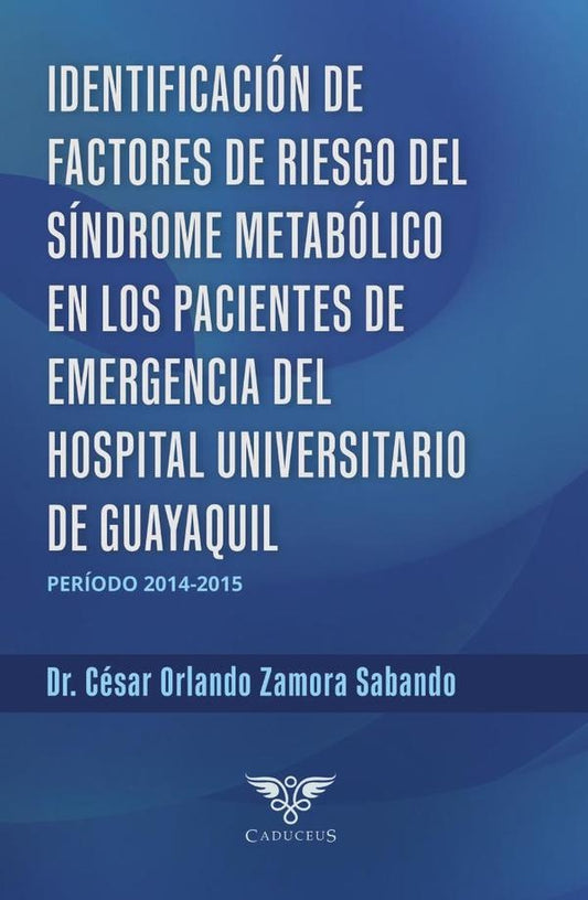 Identificacion de factores de riesgo del sindrome metabolico en pacientes de emergencia del Hospital | CesarOrlandoZamora Sabando