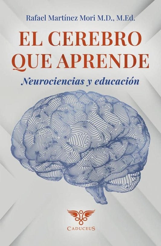 El cerebro que aprende: Neurociencias y educacion | Ed.RafaelM.M.D.Martinez Mori