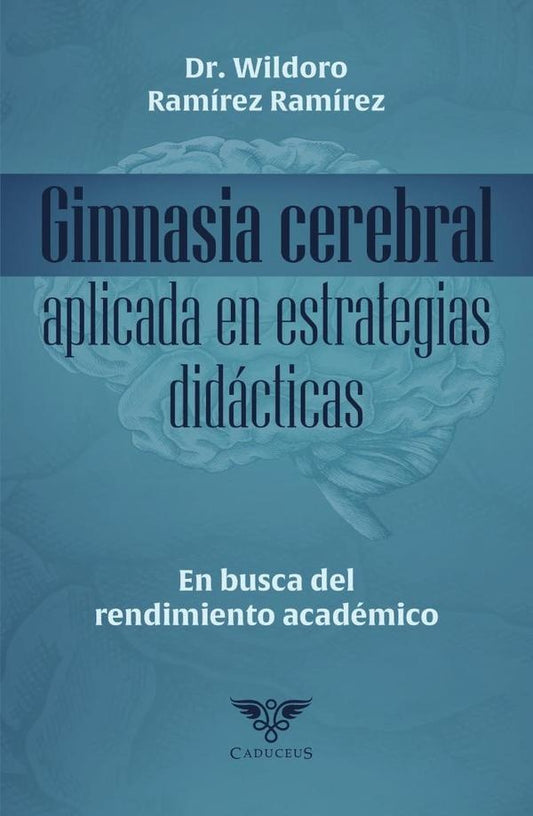 Gimnasia cerebral aplicada en estrategias didacticas. En busca del rendimiento academico | WildoroRamirez Ramirez