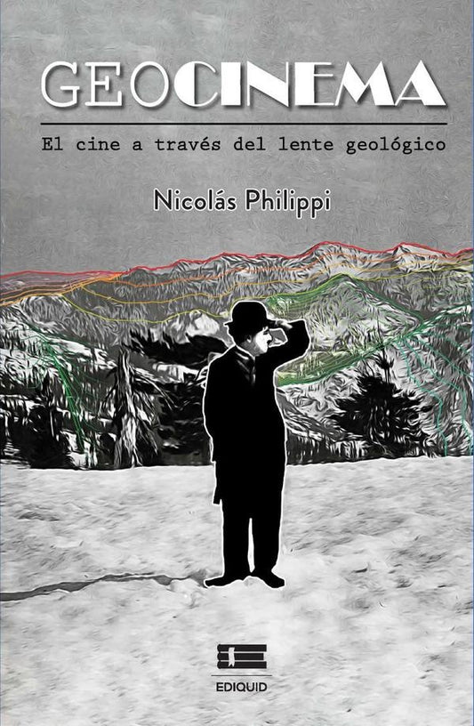 Geocinema. El cine a traves del lente geologico | Nicolas Philippi