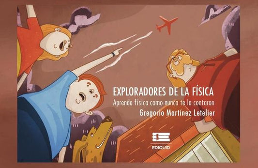 Exploradores de la Fisica | GregorioMartinez Letelier