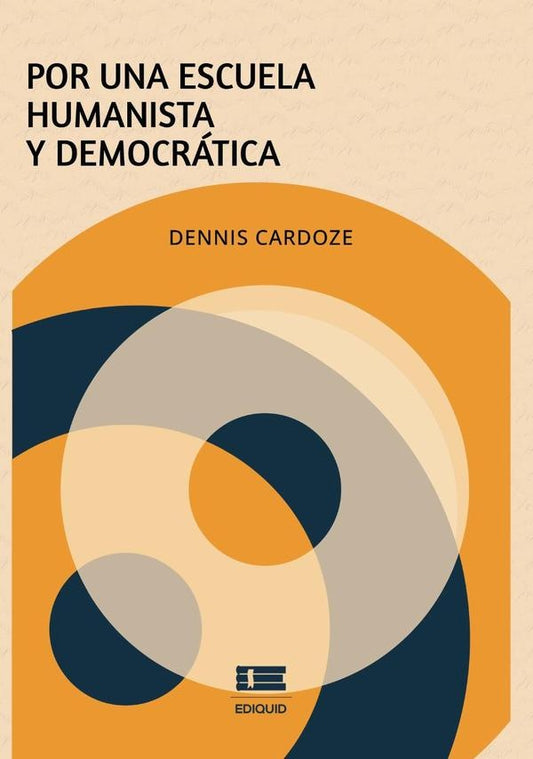 Por una escuela humanista y democratica | Dennis Cardoze