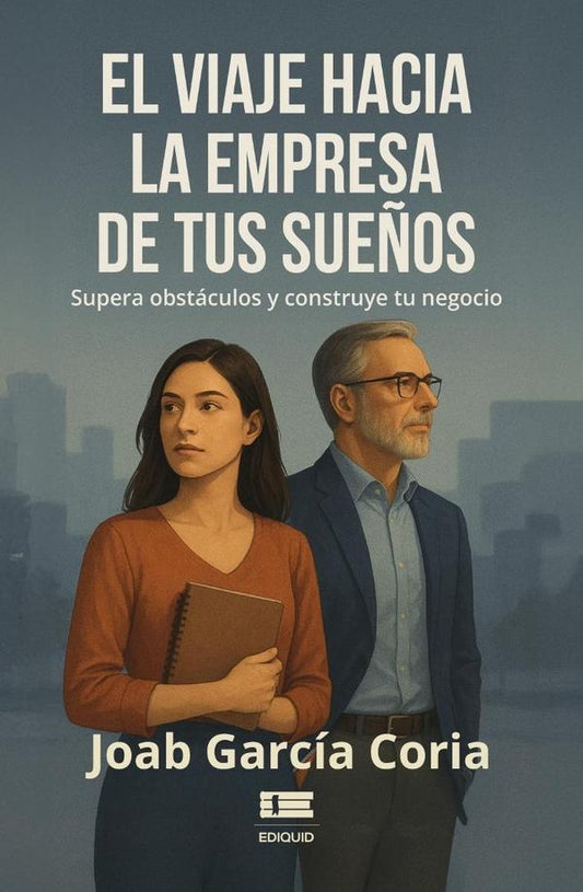 El viaje hacia la empresa de tus sue?os | JoabGarcia Coria