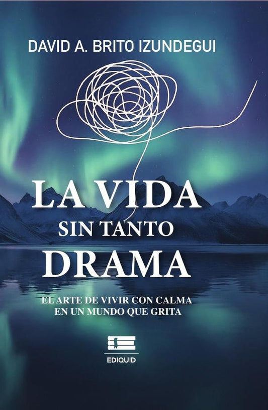 La vida sin tanto drama | DavidA.Brito Izundegui