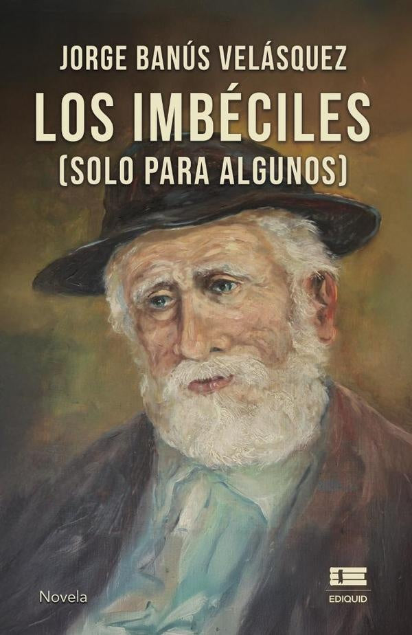 Los imbeciles (solo para algunos) | JorgeBanus Velasquez