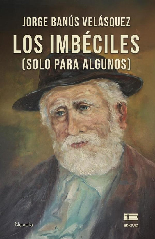 Los imbeciles (solo para algunos) | JorgeBanus Velasquez