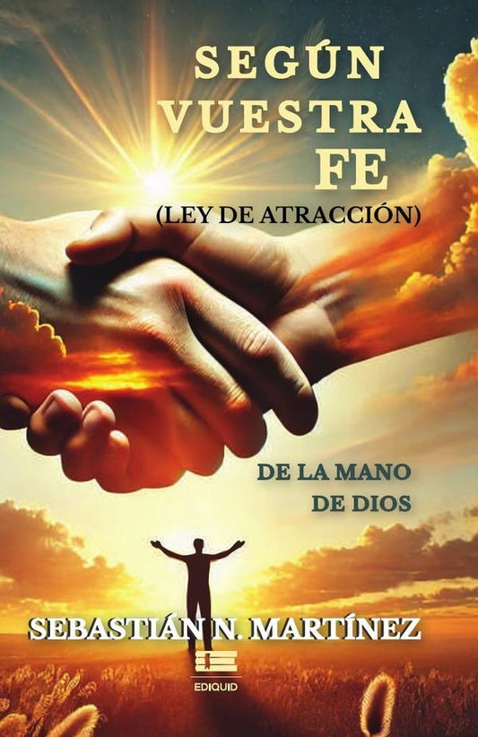Segun vuestra fe (Ley de atraccion) de la mano de Dios | SebastianN Martinez