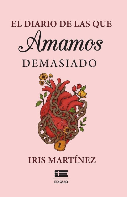 El diario de las que amamos demasiado | Iris Martinez