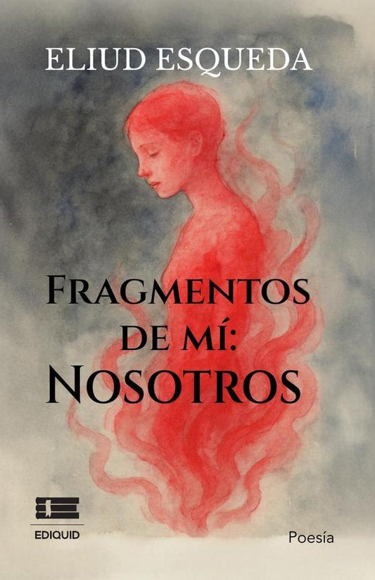 Fragmentos de mi: nosotros | Eliud Esqueda