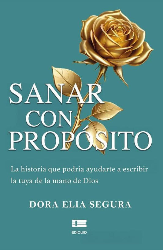 Sanar con proposito. | DoraElia Segura