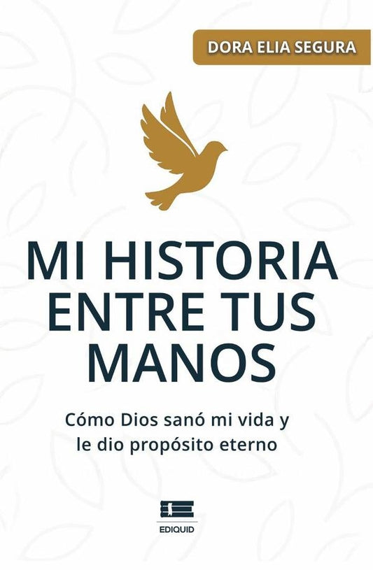 Mi historia entre tus manos | DoraElia Segura