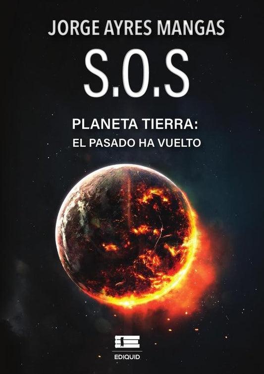 S. O. S. Planeta Tierra: el pasado ha vuelto | JorgeEduardoAyres Mangas