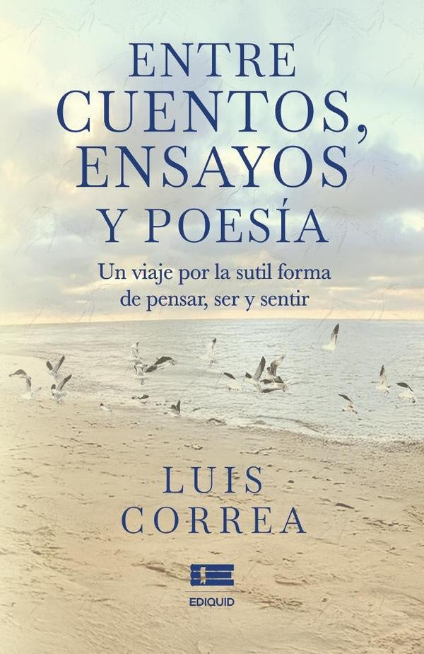 Entre cuentos, ensayos y poesia | Luis Correa
