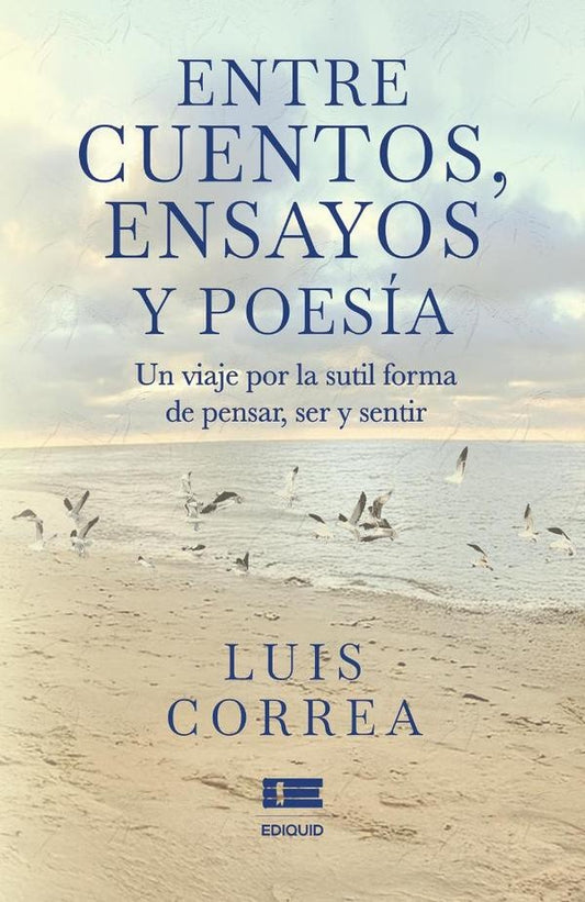 Entre cuentos, ensayos y poesia | Luis Correa
