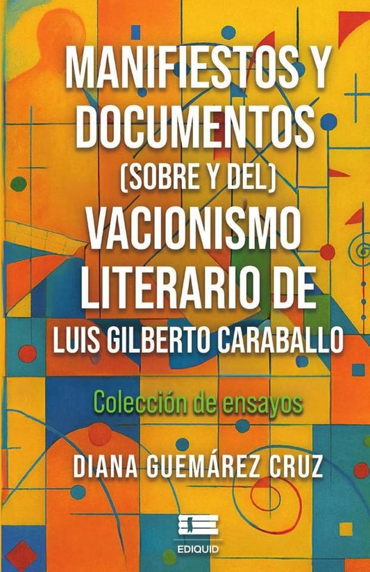 Manifiestos y documentos (sobre y del) Vacionismo literario de Luis Gilberto Caraballo | DianaGuemarez Cruz