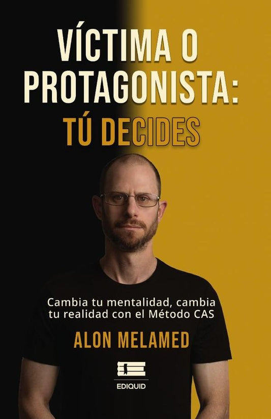 Victima o protagonista: tu decides | Alon Melamed