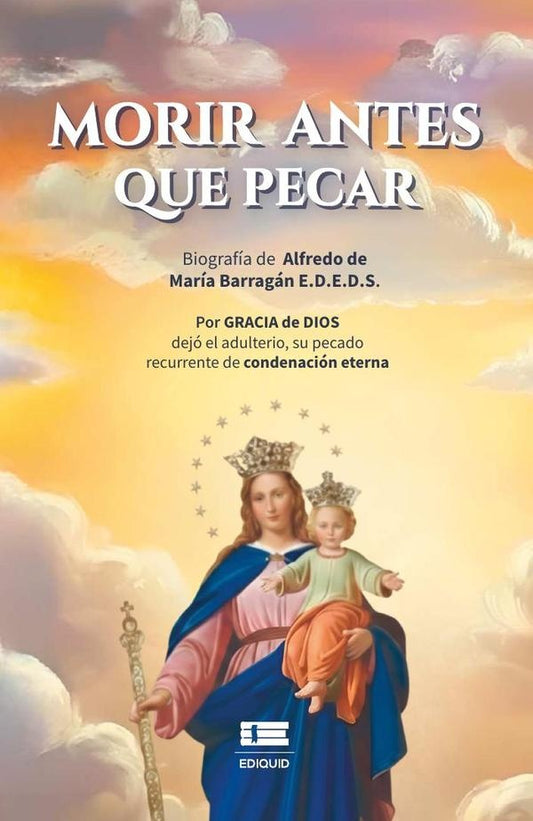Morir antes que pecar | AlfredoEnriqueBarragan Medina