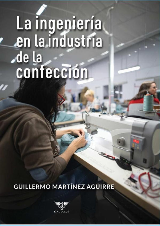 La ingenieria en la industria de la confeccion | GuillermoMartinez Aguirre