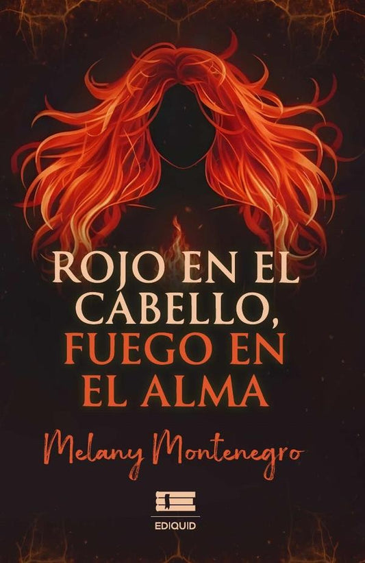Rojo en el cabello, fuego en el alma | Melany Montenegro