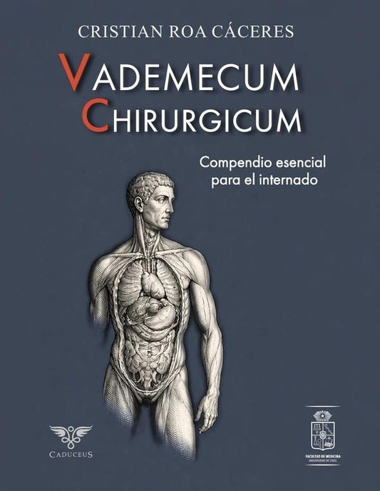 Vademecum Chirurgicum: compendio esencial para el internado | CristianRoa Caceres