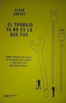El trabajo ya no es lo que fue | ALAIN SUPIOT