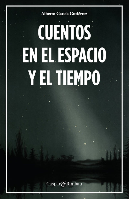 Cuentos en el espacio y el tiempo | AlbertoGarcia Gutierrez