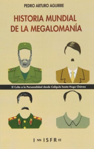 Historia mundial de la megalomania | PEDROARTURO AGUIRRE
