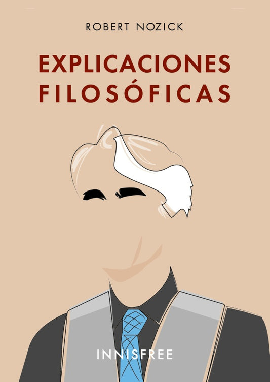Explicaciones  filosoficas | ROBERT NOZICK