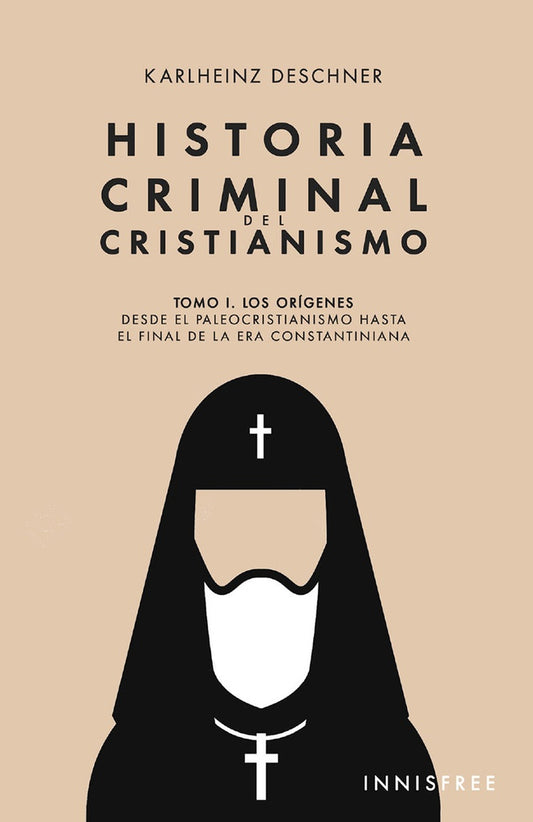 Historia criminal del Cristianismo Tomo I | KARLHEINZ DESCHNER