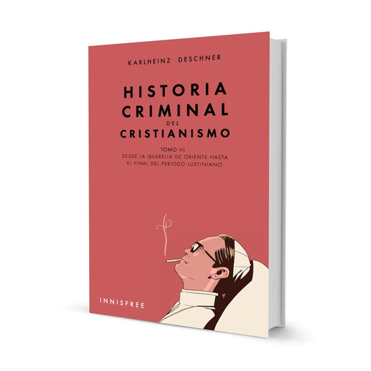 Historia Criminal del Cristianismo Tomo III | KARLHEINZ DESCHNER