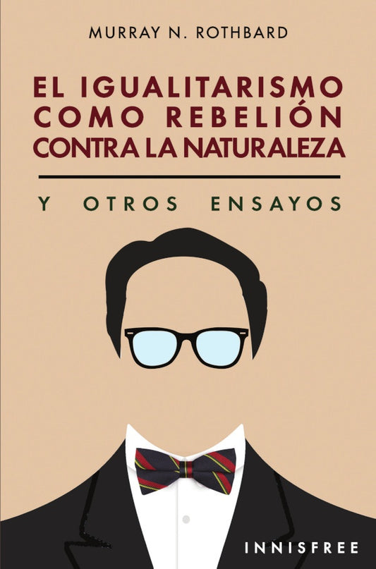 El igualitarismo como rebelion contra la naturaleza | MURRAYN ROTHBARD
