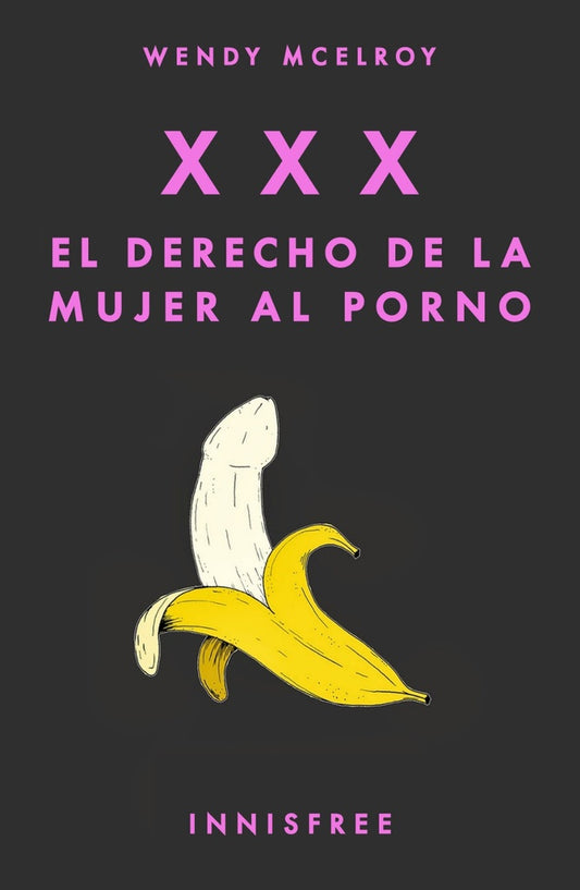 XXX. El derecho de la mujer al porno | Wendy McElroy
