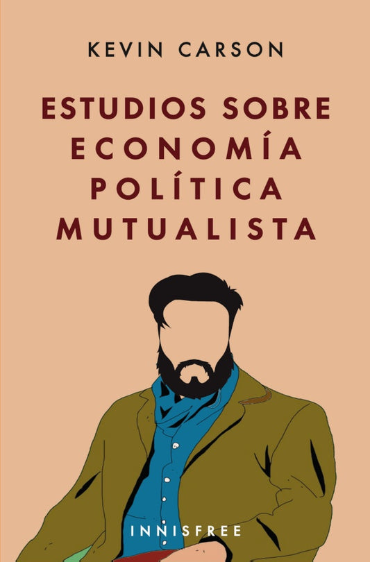 Estudios sobre economia politica mutualista | KEVINA. CARSON