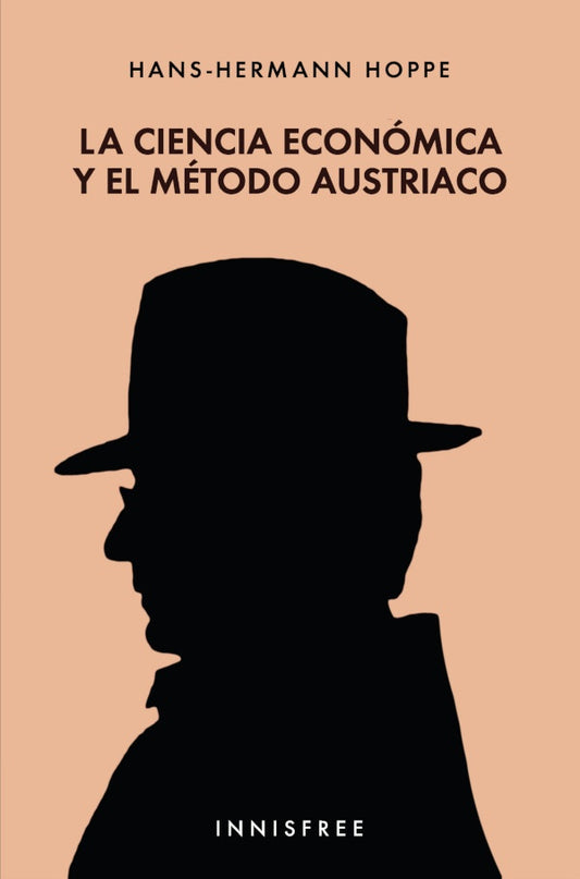 La ciencia economica y el metodo austriaco | Hans-Hermann Hoppe