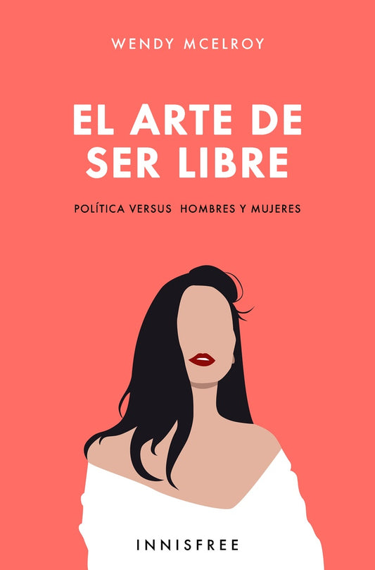 El arte de ser libre | Wendy McElroy
