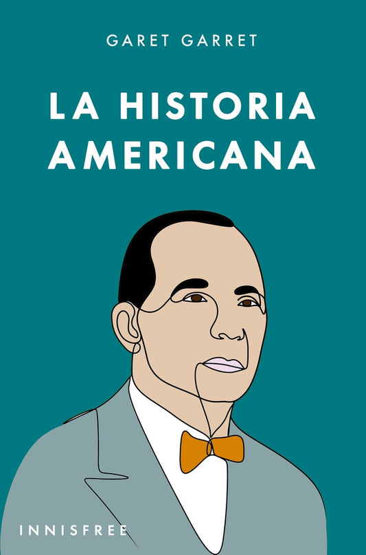 La historia americana | GARET GARRETT