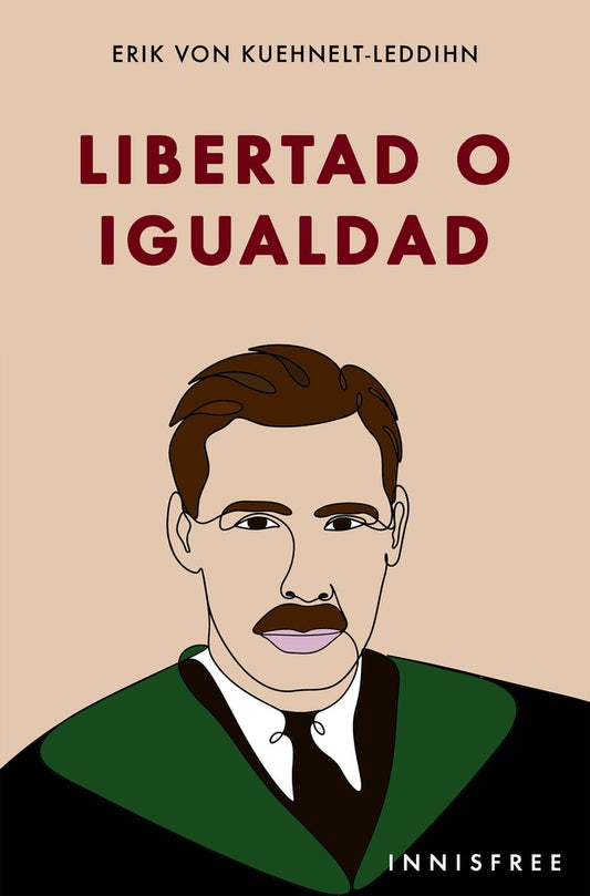 Libertad o igualdad | Erikvon Kuehnelt-Leddihn